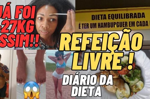 27KG-ASSIM-REFEICOES-LIVRES-COMO-TIRAR-E-COMO-AGIR-APOSDIARIO-DA-DIETA-DICAS-DE-EMAGRECIMENTO