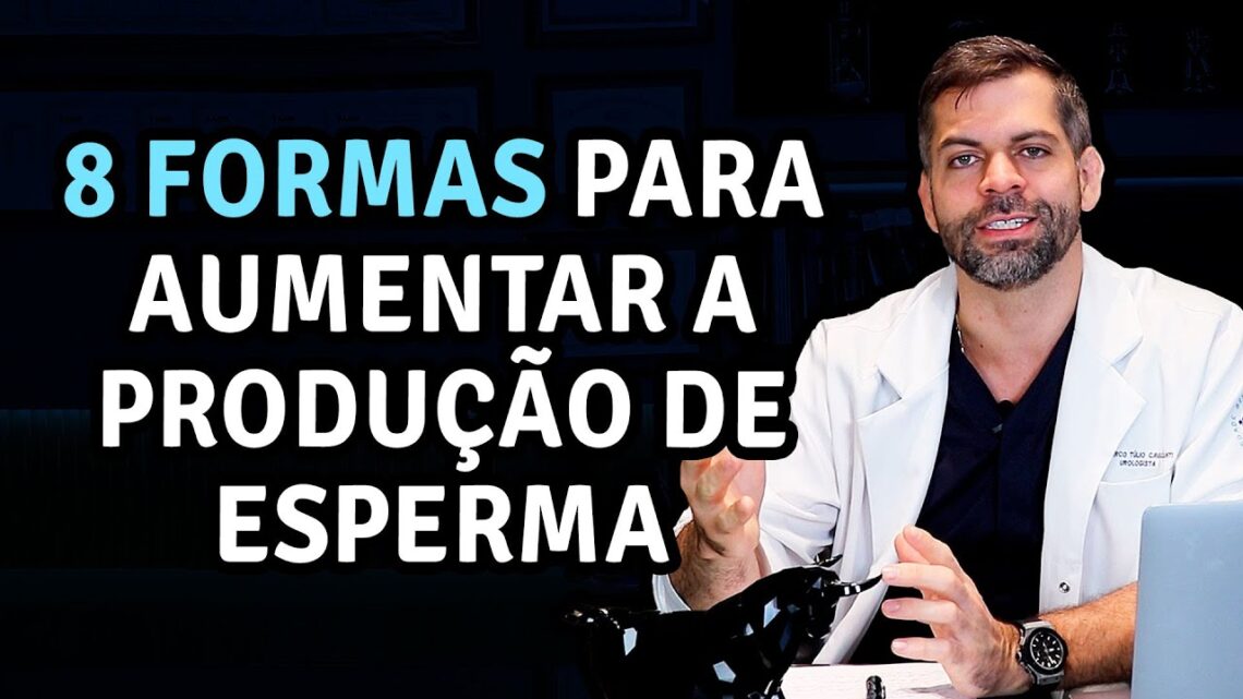 8-Formas-Para-Aumentar-a-Producao-de-Esperma-Dr.-Marco-Tulio-Cavalcanti