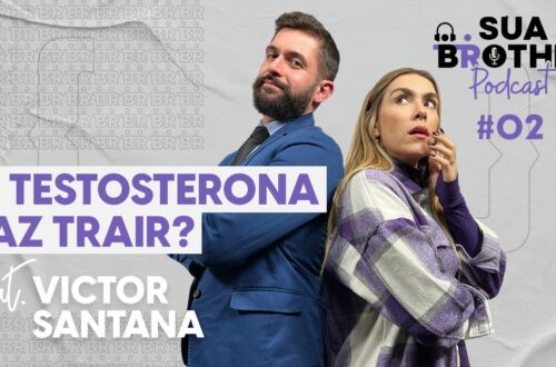 A-testosterona-faz-trair-feat-Dr.-Victor-Santana-SuaBrotherPodcast