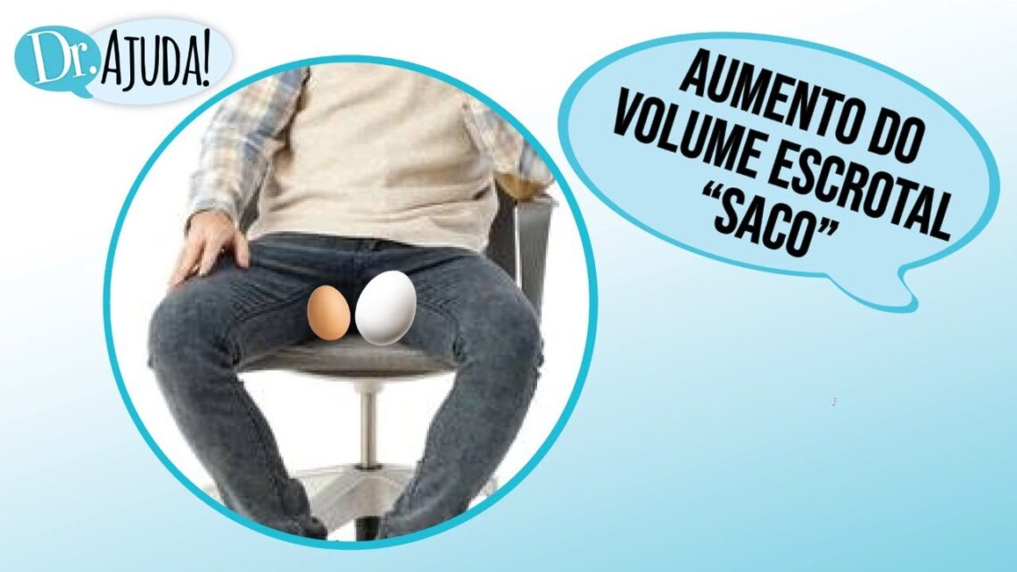 AUMENTO-DO-VOLUME-ESCROTAL-SACO-GRANDE-OU-INCHADO