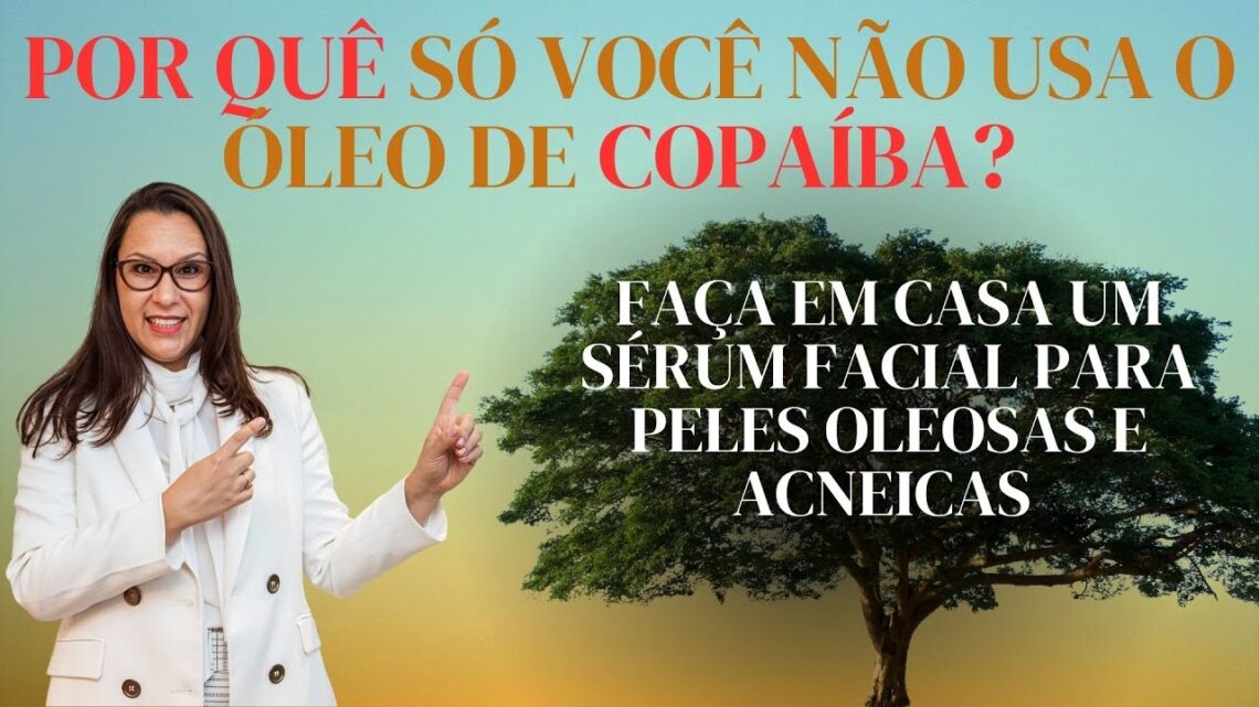 Descubra-o-poder-curativo-da-copaiba-como-oleos-essenciais-podem-tratar-inumeras-doencas-comuns