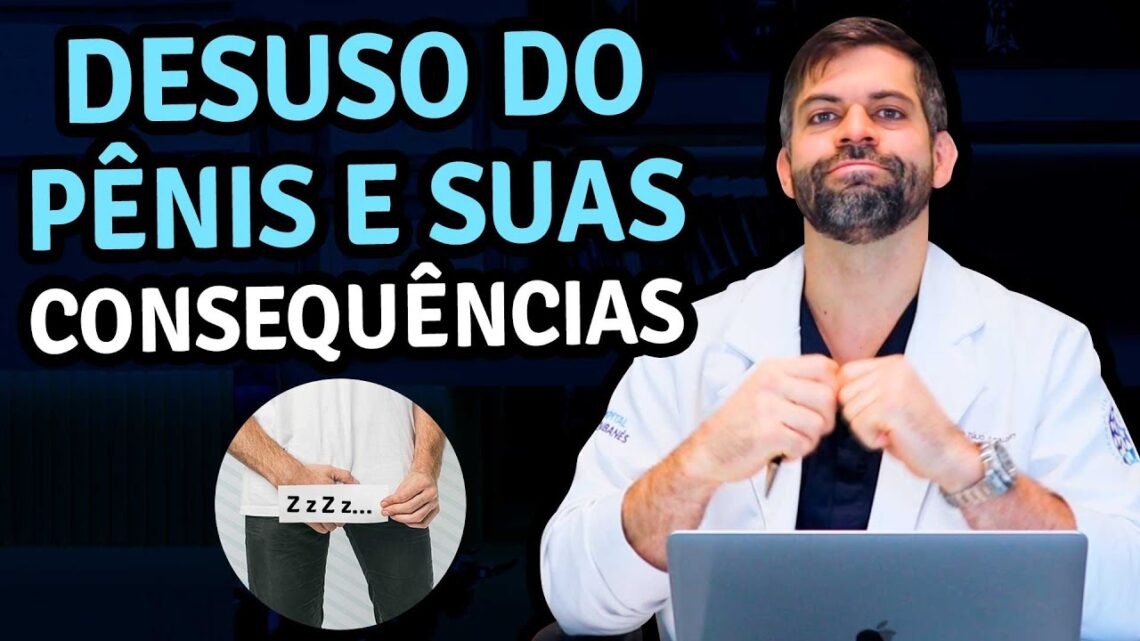 Desuso-do-Penis-as-Causas-e-as-suas-Consequencias-Dr.-Marco-Tulio-Cavalcanti