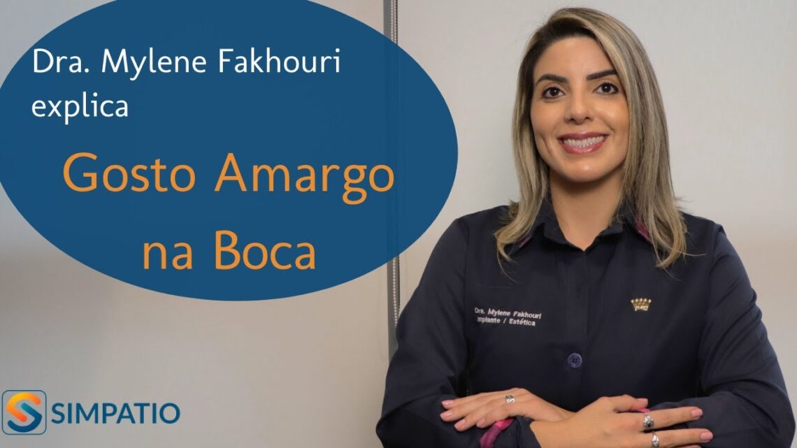 GOSTO-AMARGO-NA-BOCA-QUAIS-AS-CAUSAS-com-Dra.-Mylene-Fakhouri