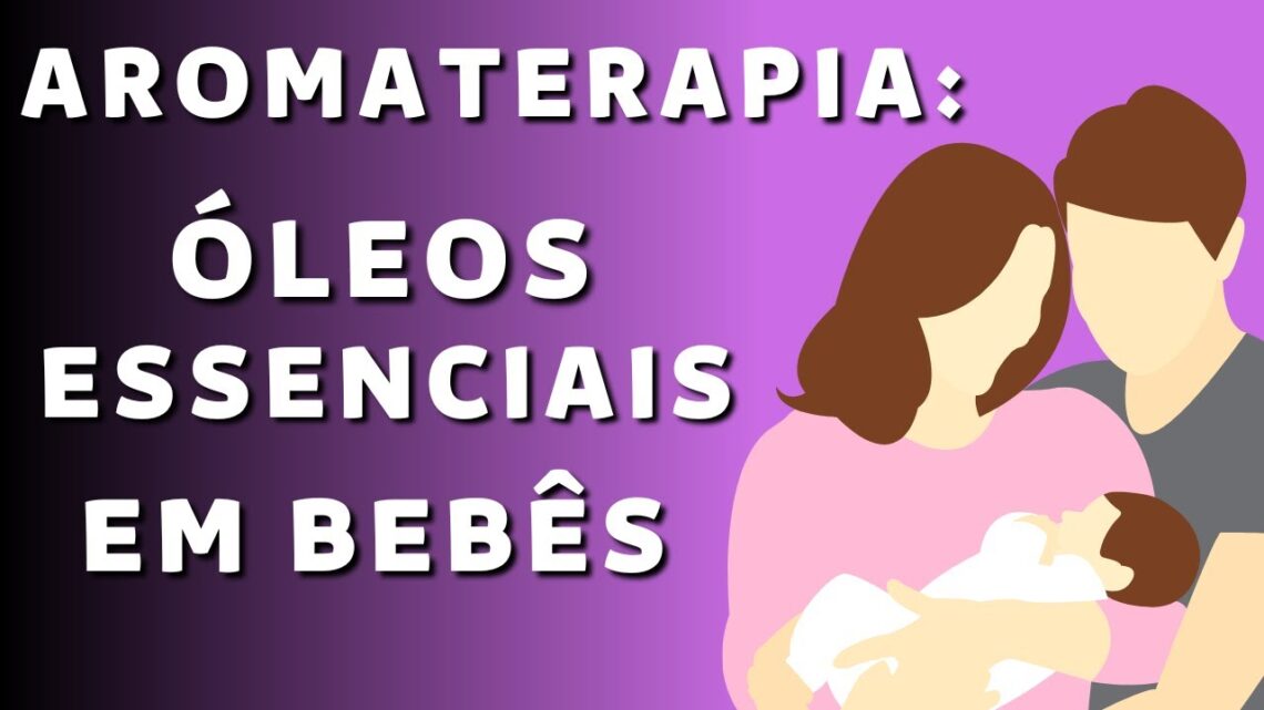 Guia-completo-de-oleos-essenciais-e-aromaterapia-para-bebes-e-criancas