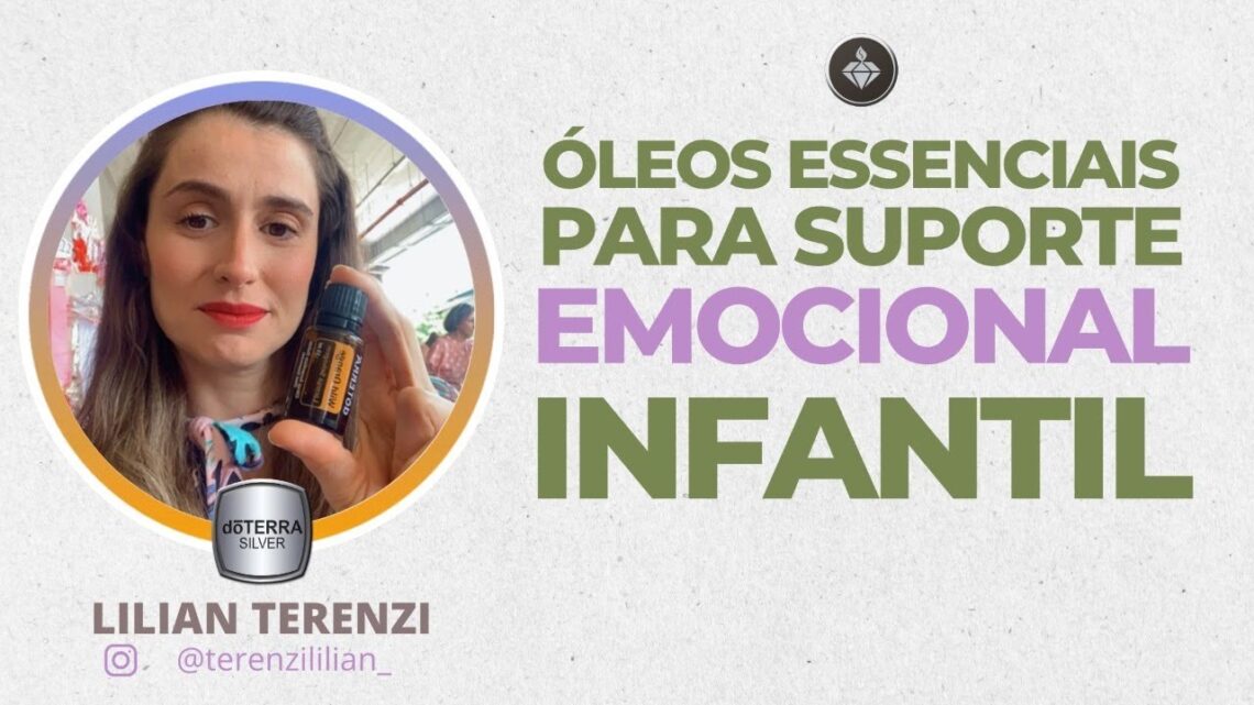 Oleos-essenciais-para-suporte-emocional-infantil-com-Lilian-Terenzi-Doterra-Brasil