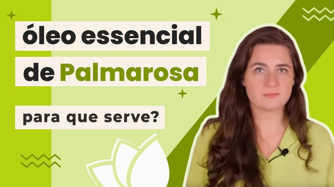 Para-que-serve-o-oleo-essencial-de-Palmarosa