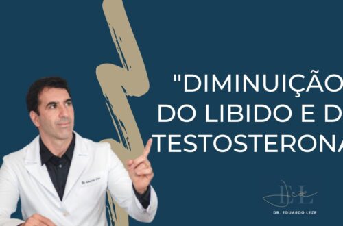 quotE-possivel-ter-a-diminuicao-do-libido-e-da-testosterona-ao-mesmo-tempoquot-Dr-Eduardo-Leze